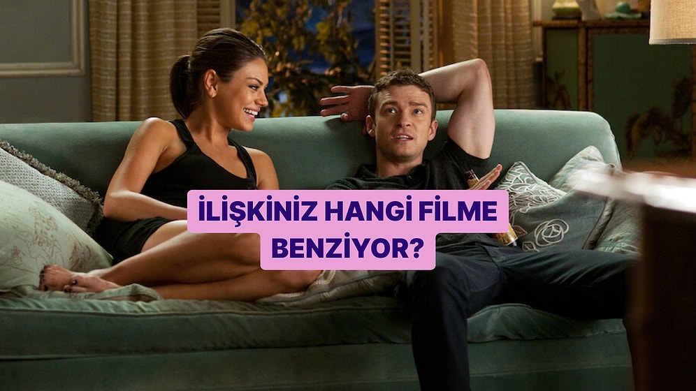 İlişki Tarzın Hangi Romantik Filmle Aynı?
