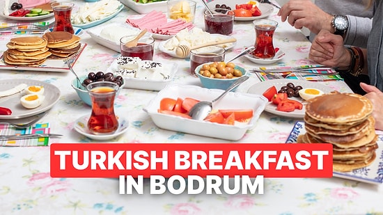 Where to Have Traditional Turkish Breakfast in Bodrum