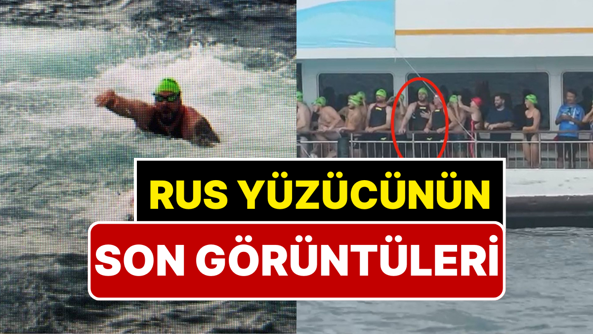 İstanbul Boğazı&apos;nda Kaybolan Rus Yüzücünün Son Görüntüleri Ortaya Çıktı