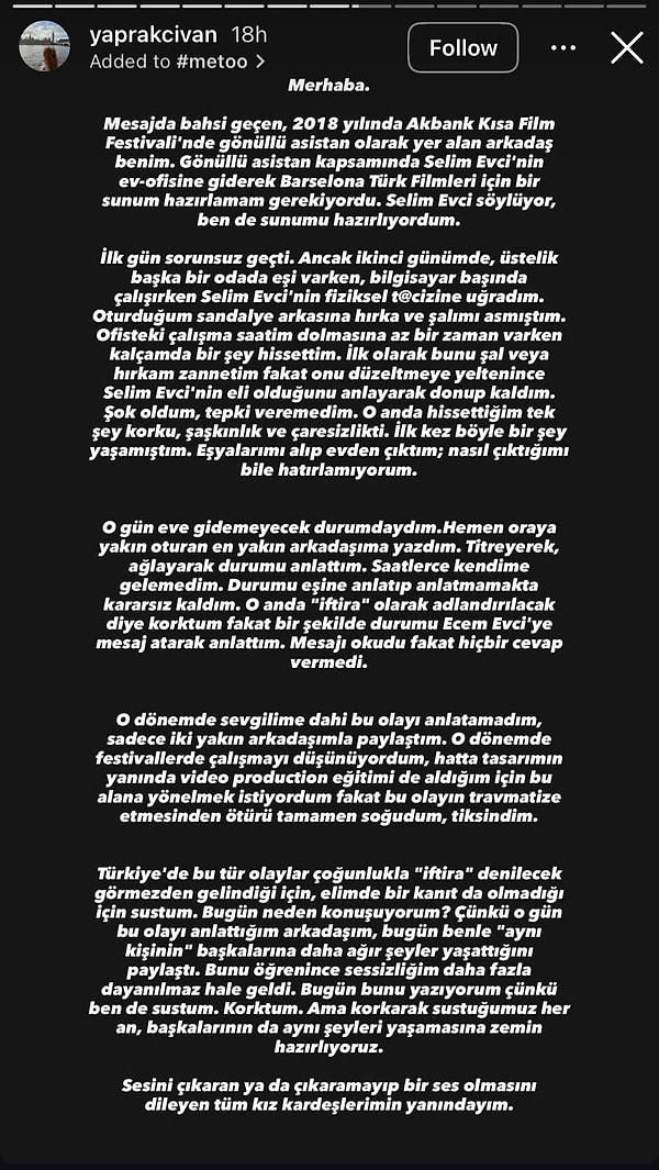 Tasarımcı Yaprak Civan, 2018 yılında yönetmen Selim Evci’nin ofisine asistanlık için çağrıldığını ve ertesi gün yalnız olduklarında fiziksel tacize uğradığını sosyal medya üzerinden iddia etti.