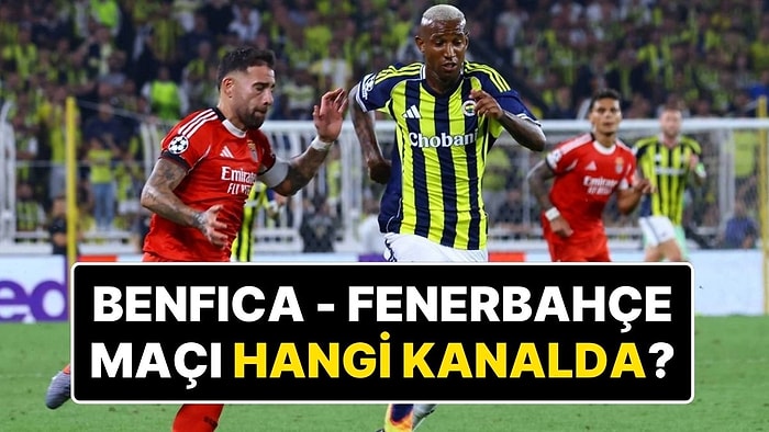 Benfica Fenerbahçe Maçı Hangi Kanalda, Şifresiz mi? Fenerbahçe Maçı Saat Kaçta?