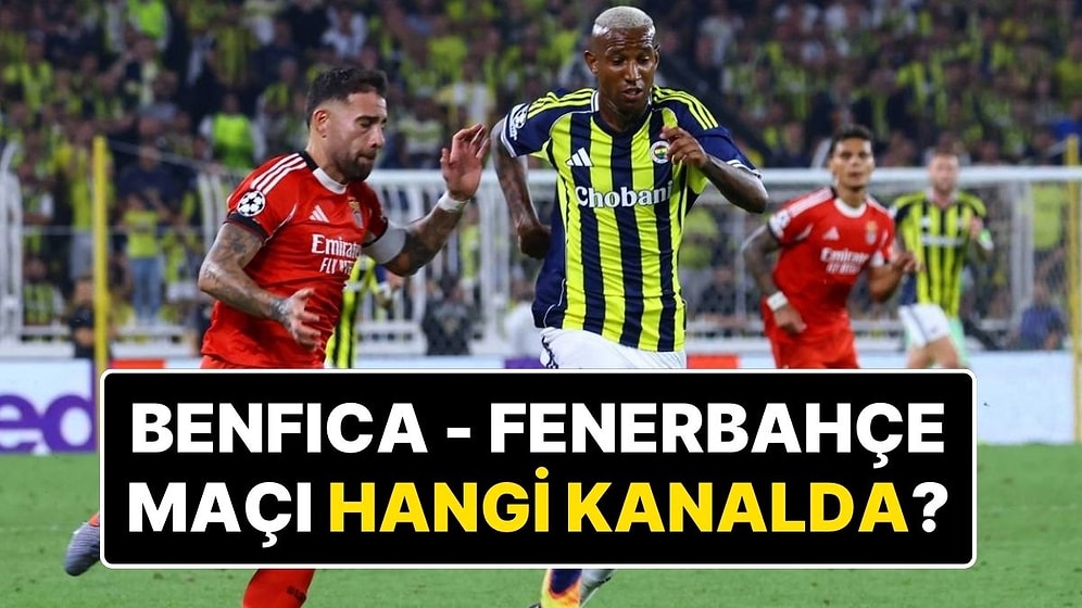 Benfica Fenerbahçe Maçı Hangi Kanalda, Şifresiz mi? Fenerbahçe Maçı Saat Kaçta?