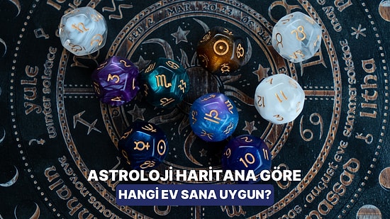 Astrolojik Haritana Göre Hangi Ev Senin Olmalı?