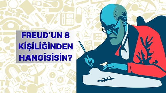 Freud'un 8 Kişilik Stilinden Hangisisin?