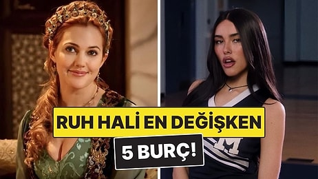 En Dengesiz Ruh Hali Olan 5 Burç: Önce Kahkaha Atıp Sonra Somurtuyorlar!