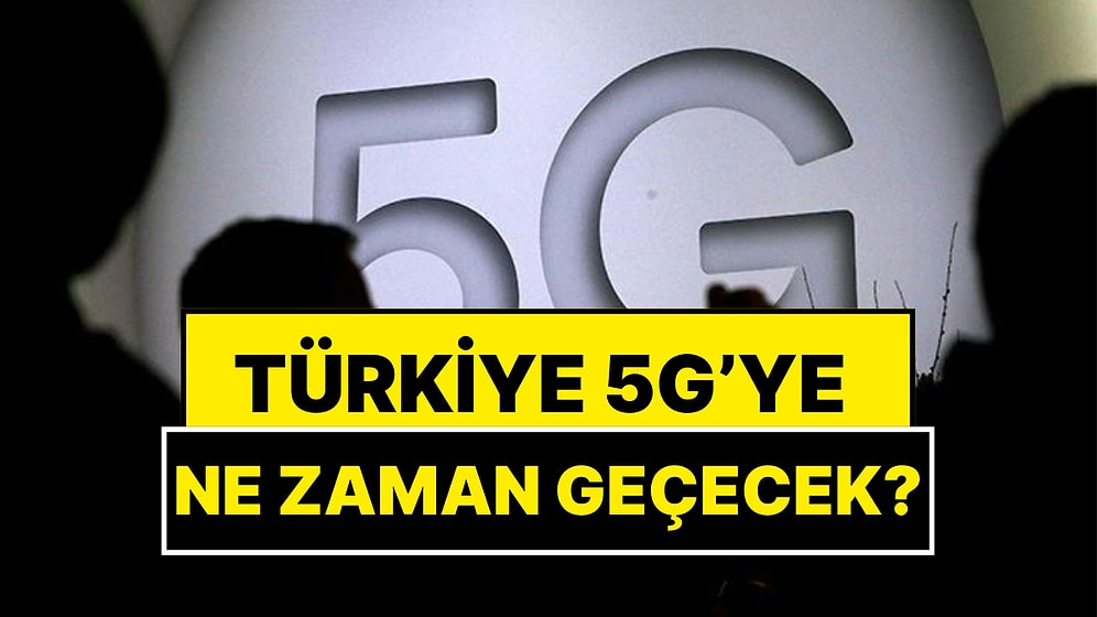 Türkiye'nin 5G'ye Geçeceği Tarih Belli Oldu