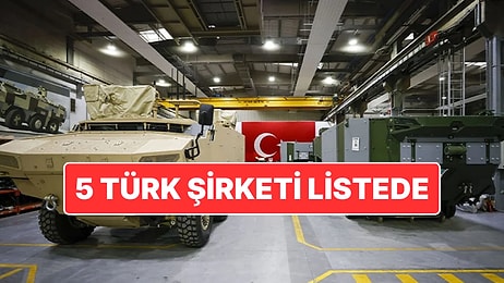 Türkiye’den 5 Firma Yer Aldı: Dünyanın En Büyük Savunma Sanayisi Şirketleri Belli Oldu