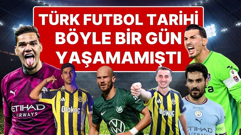 Uğurcan Çakır, Ederson, İlkay Gündoğan ve Daha Fazlası: Türk Futbol Tarihi Böyle Bir Akşam Ne Yaşadı Ne Gördü!