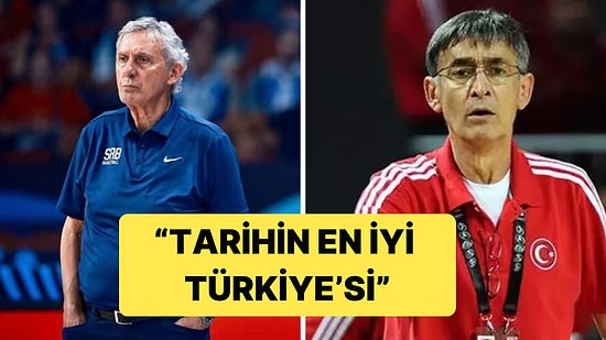 EuroBasket'teki Rakibimiz Sırbistan'ın Koçu Pesic ve Eski Milli Takım Koçu Tanjevic'ten Takımımıza Büyük Övgü