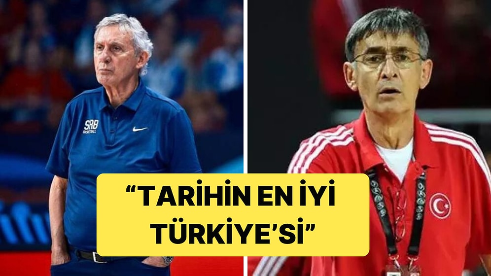 EuroBasket'teki Rakibimiz Sırbistan'ın Koçu Pesic ve Eski Milli Takım Koçu Tanjevic'ten Takımımıza Büyük Övgü