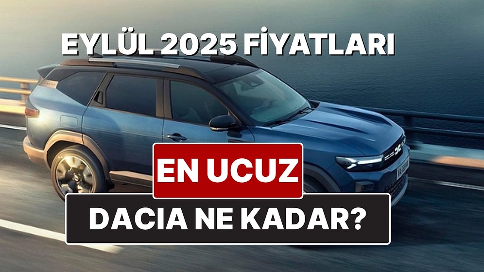 Dacia Fiyat Listesi Eylül 2025! İşte Dacia Sandero Stepway ve Jogger Güncel Fiyatları