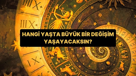 Doğum Tarihin Sana Hangi Yaşta Büyük Bir Değişim Getirecek?