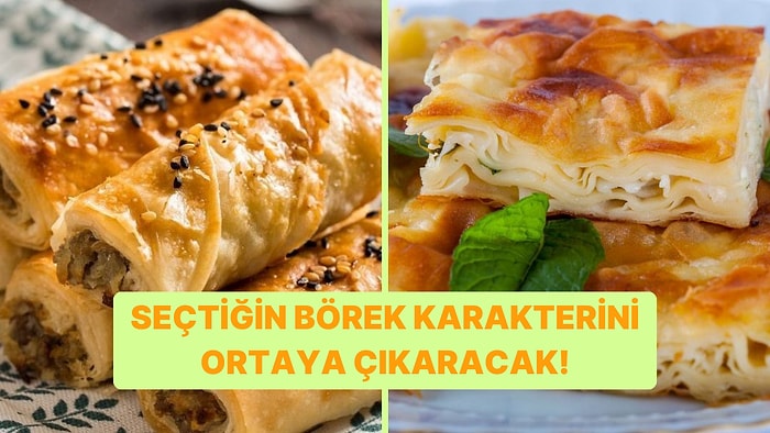 Kişilik Testi: Börek Seçimini Yap Karakterini Öğren!