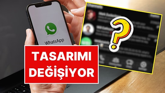 WhatsApp’ın Tasarımı Değişiyor! Yeni Görüntü Sızdırıldı