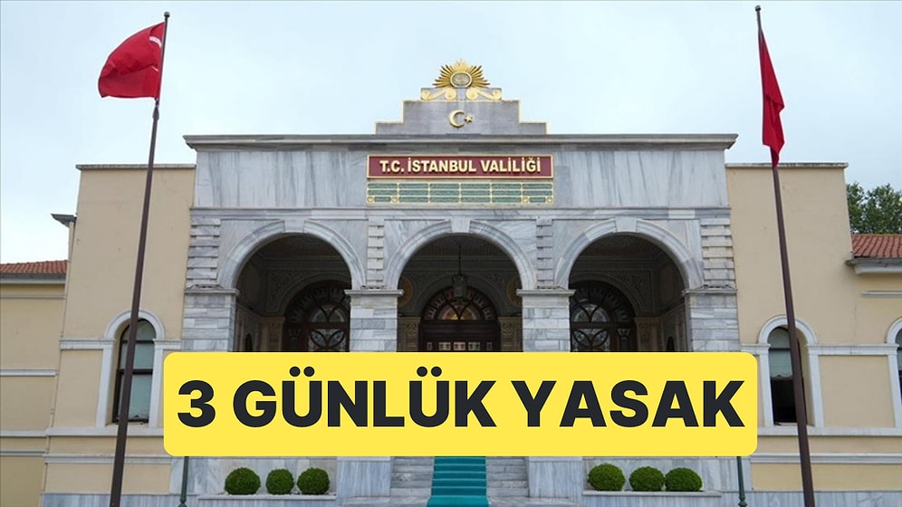 İstanbul Valiliği Bazı İlçelerde Eylem ve Gösteri Yasağı Getirildiğini Duyurdu