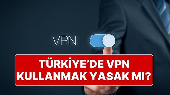 VPN Nasıl İndirilir? En Güvenli VPN Uygulamaları Hangisi? Ücretsiz VPN Uygulamaları Neler?