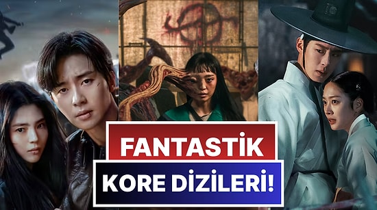 Gerçek mi Fantastik mi? Doğaüstü Güçlerin Devreye Girdiği 15 Kore Dizisi!