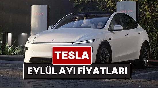 Tesla Fiyat Listesi Eylül 2025! İşte Tesla Model Y Güncel Fiyatları ve Özellikleri