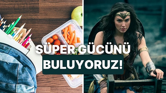 Okula Dönüş Hazırlıklarına Göre Senin Gerçek Hayattaki Süper Gücünü Açıklıyoruz!