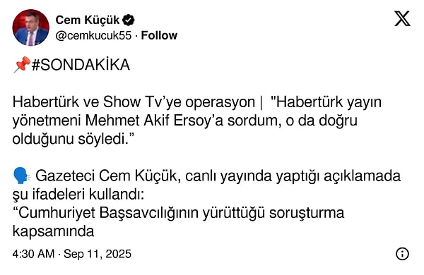 "Habertürk yayın yönetmeni Mehmet Akif Ersoy’a sordum, o da doğru olduğunu söyledi."
