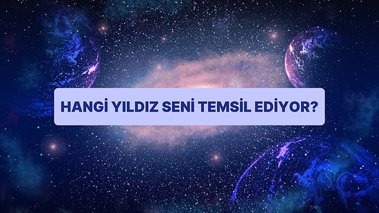 Burcuna Göre Sen Hangi Yıldızsın?