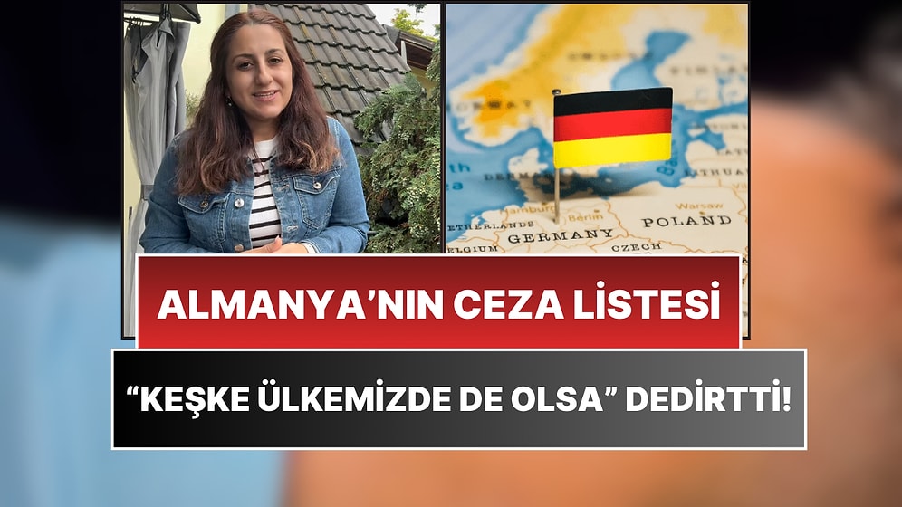 Bir İçerik Üreticisi, Almanya'da Cüzdan Ağlatan 10 Cezayı Sıraladı