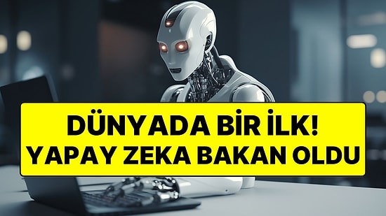 Dünyada Bir İlk: Arnavutluk’ta Yapay Zeka, Kamu İhalelerinden Sorumlu Bakan Olarak Atandı