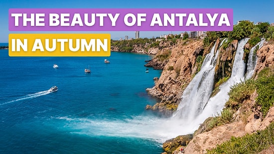 Top 10 Activities in Antalya During the Fall Season