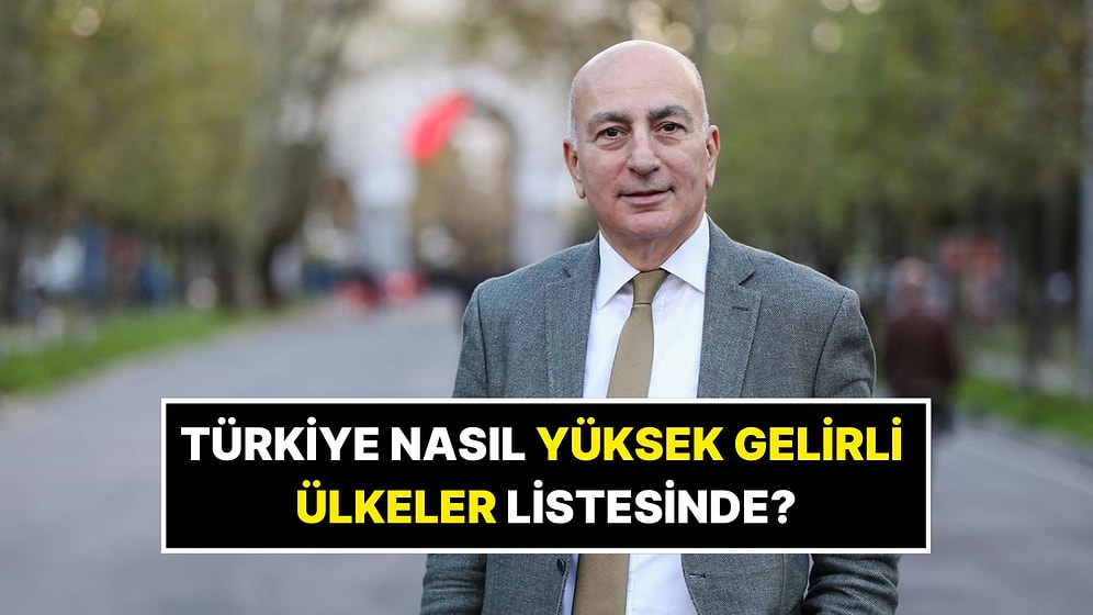 Türkiye Yüksek Gelirli Ülkeler Arasına Girdi: Mahfi Eğilmez Bu Duruma İtiraz Etti