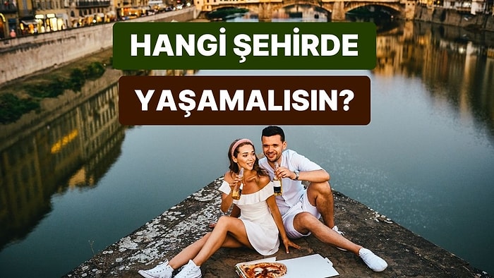 Sevgi Diline Göre Dünyanın Hangi Ünlü Şehrinde Yaşamalısın?