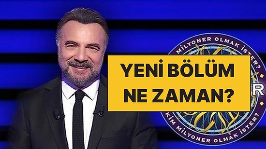 Kim Milyoner Olmak İster Bu Akşam Var mı, Yok mu? Milyoner Yeni Bölüm Ne Zaman?