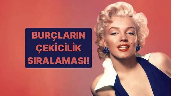 Çekicilik Yarışı! Burçlar Kendi Aralarında Kaçıncı Çekici?