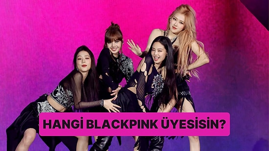 Burcuna Göre Hangi Blackpink Üyesisin?