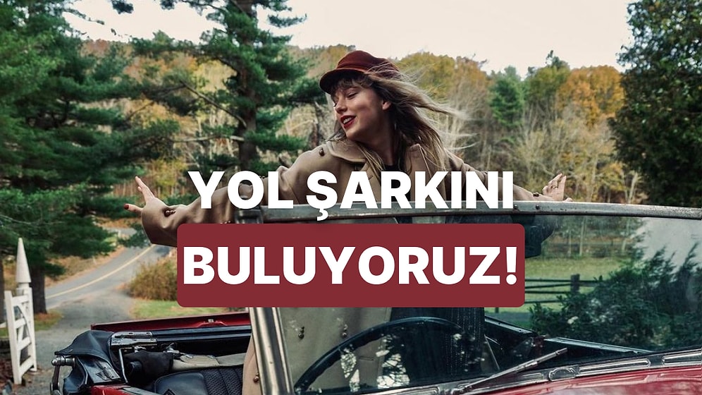 Arabadaki Ruh Haline Göre Senin Yolculuk Şarkın Hangisi?