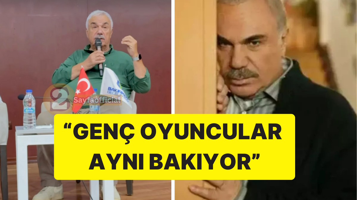 Yaprak Dökümü&apos;nün Ali Rıza Bey&apos;i Halil Ergün&apos;den Genç Oyunculara Eleştiri
