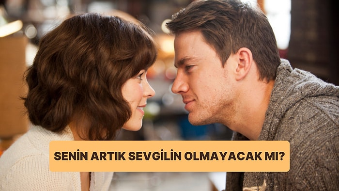 Evet/Hayır Testine Göre Artık Sevgilin Olmayacak mı?