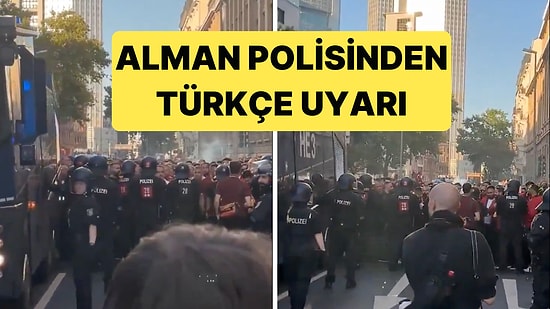 Alman Polisi Türkçe Uyardı: "Ateş Yakarsanız, Su Sıkabiliriz"