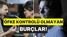 Her An Saldırabilirler: Öfke Kontrolü En Zor Olan 3 Burç