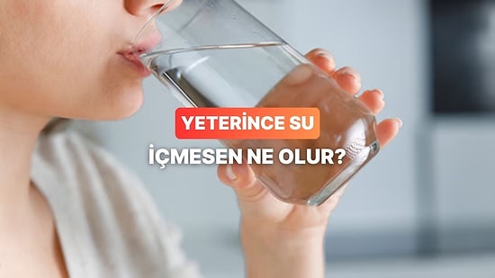 Yeterince Su İçmediğinde Vücudunda Olacak 12 Şey