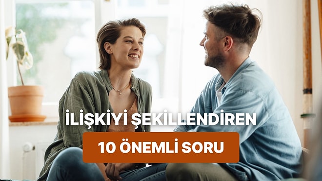 Basit Görünen Ama İlişkinin Gidişatını Belirleyen 10 Soru