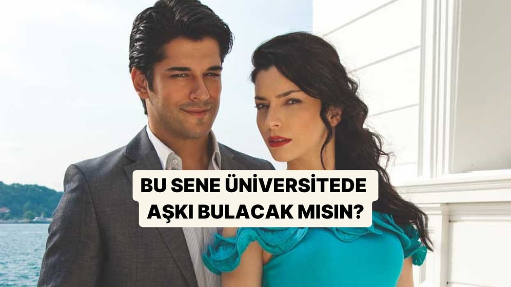 Bu Dönem Üniversitede Aşkı Bulacak mısın?