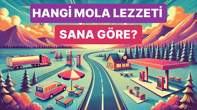 Hangi Mola Lezzeti Sana Göre?