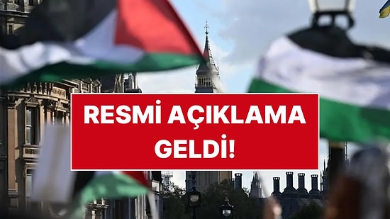 Resmen Duyuruldu: İngiltere, Filistin'i Devlet Olarak Tanıdığını Açıkladı