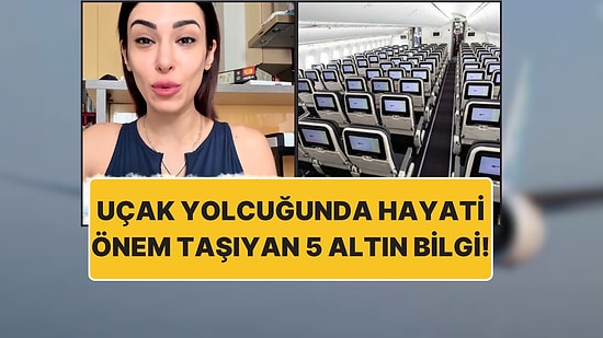 Kabin Memuru, Hosteslerin Bildiği Ama Yolcuların Pek Fazla Bilmediği Gerçekleri Açıkladı