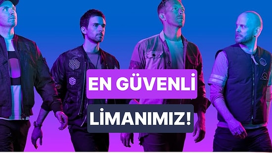 Her Şarkısı Duygusal Çöküş Sebebi: Müziğin Efsanelerinde Bu Hafta Coldplay