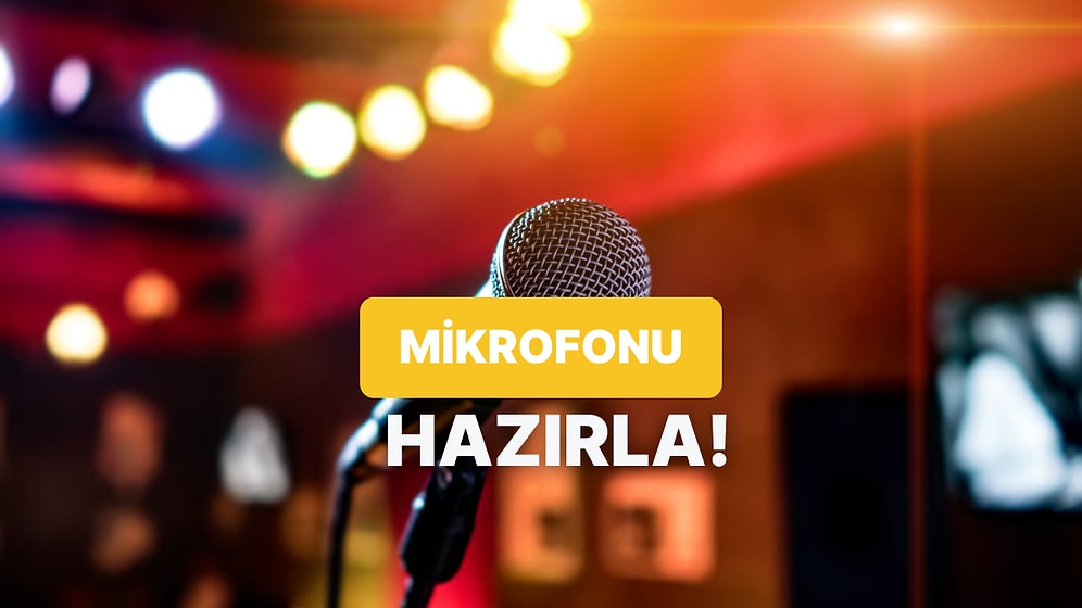 Bu Testin Sonunda Sana Karaoke Playlist’i Hazırlıyoruz!