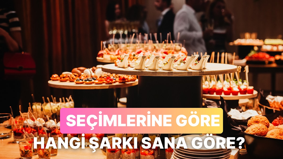 Yemek Seçimlerine Göre Seni Yansıtan O Şarkı Ne?