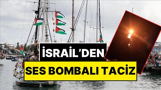 Gazze'ye Yardım Götüren Sumud Filosu'na Ses Bombalı Saldırı