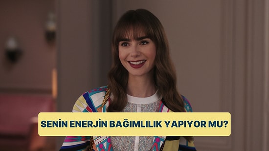 Senin Enerjin Bağımlılık Yapıyor mu?