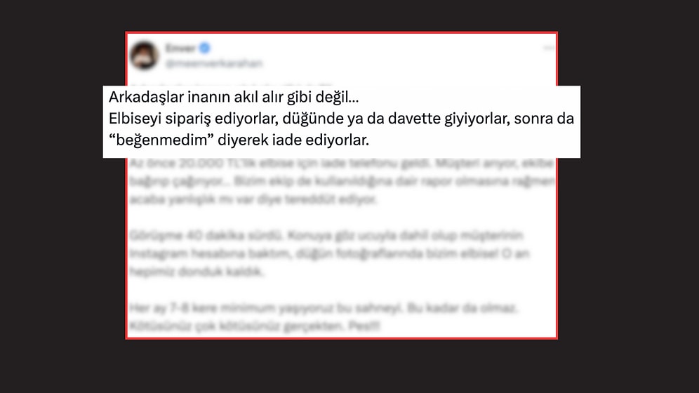 X Kullanıcısı İsyan Etti: Binlerce Liralık Elbiseleri Giyip "Beğenmedim" Diyerek Ücreti Geri İstiyorlar